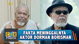 Fakta Fakta Meninggalnya Aktor Dorman Borisman | C&R