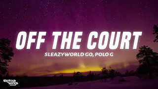 SleazyWorld Go, Polo G - Off The Court (Lyrics)