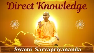 Direct Knowledge | Swami Sarvapriyananda