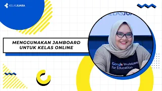 Menggunakan Google Jamboard untuk Pembelajaran Jarak Jauh - KelasJuara Eps. 15