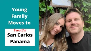 Young Family Moves to San Carlos Panama!