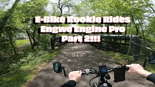 E-Bike Rookie Rides Engwe Engine Pro Part 2!!!
