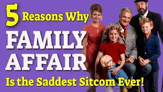 5 Reasons Why FAMILY AFFAIR Was The Saddest TV Show Ever!