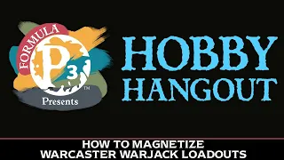 Hobby Hangout - How to Magnetize Warcaster Warjack Loadouts
