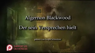 Algernon Blackwood: Der sein Versprechen hielt [Hörbuch, deutsch]