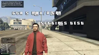 GTA 5 - Max/Ultra Settings Test i7-8700K OC GTX 1070 Ti (READ DESCRIPTION)