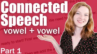 The Complete Guide to Connected Speech and Linking in English | Vowel + Vowel Linking (PART 1)