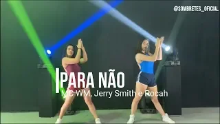 Para Não- WM, Pocah e Jerry Smith | Sombretes (Coreografia)