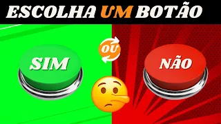 SIM OU NAO ? ESCOLHA APENAS UM BOTÃO