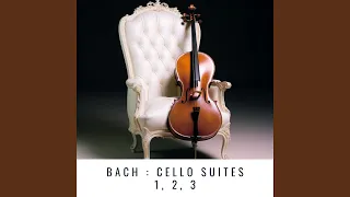 Cello Suite No. 2 In D minor, BWV 1008 : IV. Sarabande