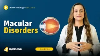 Macular Disorders | Ophthalmology Videos | Medical Students | V-Learning | sqadia.com