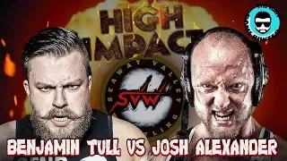 HIGH IMPACT! -- BENJAMIN TULL VS JOSH ALEXANDER