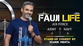 Fauji Life! Army, Air Force; But why I joined the Navy! Standup comedy by manik mehta