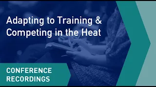 CSEP 2017 Keynote - Adapting to Training and Competing in the Heat