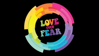 Collective Evolution -Love Over Fear OMV  2021