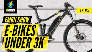 What Is The Best E Bike Under 3 Grand? | EMBN Show Ep.130