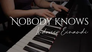 Nobody Knows - Ludovico Einaudi (Piano Cover)
