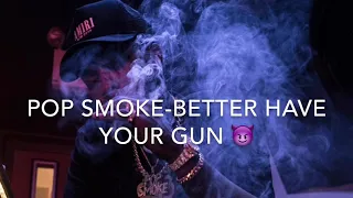 POP SMOKE - BETTER HAVE YOUR GUN LYRICS