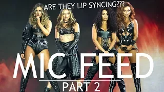 LITTLE MIX MIC FEED | PART 2 (LIP SYNC or LIVE VOCALS?)