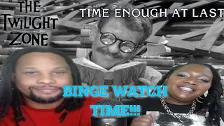 BINGE WATCH TIME!!! Twilight Zone S1 E8 Time Enough At Last