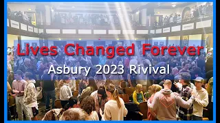 Real Testimonies from Asbury Revival 2023 - Lives Changed Forever