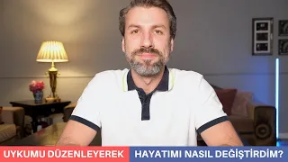 Uykumu Düzenleyerek Hayatımı Nasıl Değiştirdim