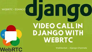 Video Call in Django with WebRTC and Django Channels