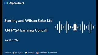 Sterling and Wilson Solar Ltd Q4 FY2023-24 Earnings Conference Call