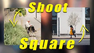 Improve Your Composition by Shooting Square!