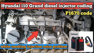 Grand i10 diesel injector coding P1670 DTC fault code injector noise and white smoke problem