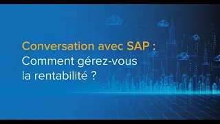 Conversation avec SAP : Comment gérer la rentabilité ?