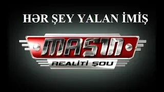 Maşın Şou- İFŞA... HƏR ŞEY YALAN İMİŞ