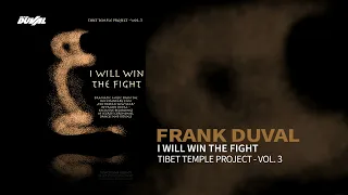 Frank Duval - I Will Win The Fight (Tibet Temple Project Vol.3)