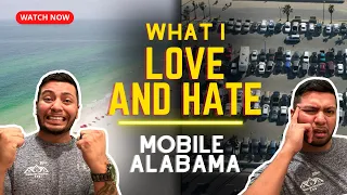 What I love and Hate about Mobile, Alabama