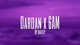 Dardan x 6AM (Slowed Version) by raiizzy