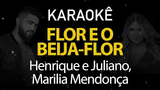 Flor e o Beija-Flor - Henrique e Juliano, Marília Mendonça (Karaokê Classic Collection)