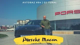 Yeni Porsche Macan (2019) sürdüm 🔥| AvtoBaz 84 | Dj Tural