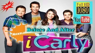 ICarly   Before and After 2017