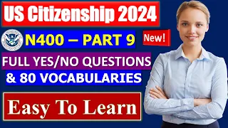 Full 37 Yes/No Questions and 80 Vocabulary Definitions for US Citizenship test 2024 (N400 part 9)