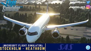 [MSFS] | Stockholm - Heathrow  | VATSIM | Scandinavian Airlines FBW A320neo l SAS568 |