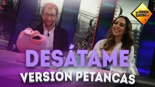 Petancas versiona "Desátame" de Mónica Naranjo - El Hormiguero