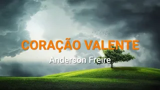 Anderson Freire - Coração Valente (Com Letra)