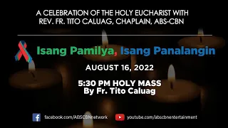 Isang Pamilya, Isang Panalangin Holy Mass & ABS-CBN Fellowship w/ Father Tito Caluag (Aug 16, 2022)