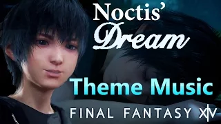 Final Fantasy XV || Noctis' Dream MUSIC || Official OST Soundtrack || Yoko Shimomura || GMV/AMV