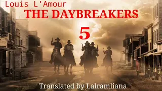 THE DAYBREAKERS - 5 | Author : Louis L'Amour | Translator : Lalramliana