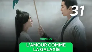 L'amour Comme La Galaxie | Episode 31 | Love Like The Galaxy | Zi Sheng , Cheng Shao Shang | 星汉灿烂