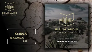 BIBLIA AUDIO superprodukcja - 29 Księga Izajasza - Rozdziały 1-11 - Stary Testament