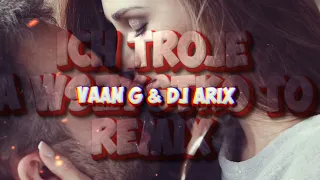 Ich Troje - A Wszystko To Bo Ciebie Kocham (Vaan G & DJ Arix Remix)