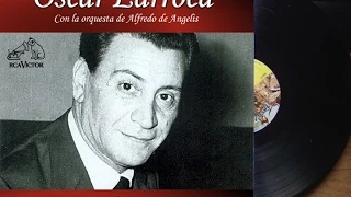 Oscar Larroca (Orq.  Alfredo de Angelis) - 32 Tangos Inmortales ►HQ◄