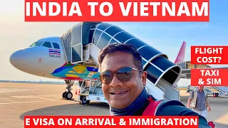 India To Vietnam 2023: Bad flight Experience! E Visa on Arrival, Immigration, Sim, Currency In Hindi